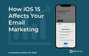 How iOS 15 Affects Your Email Marketing